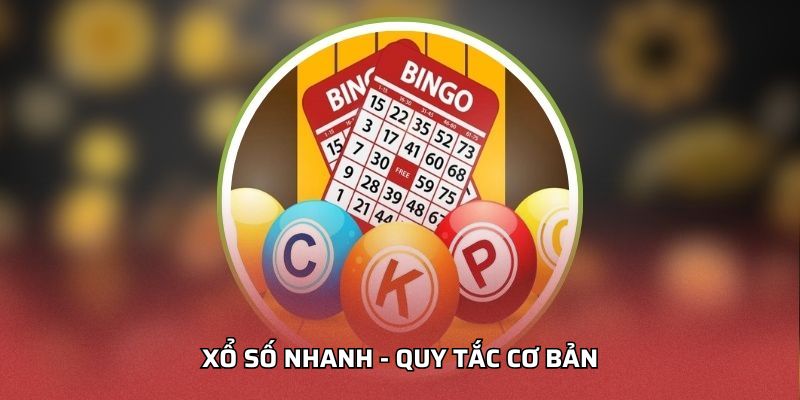 Xổ số nhanh - Quy tắc cơ bản